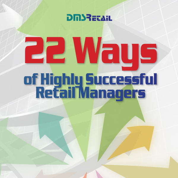 22 Ways of Highly Successful Retail Managers